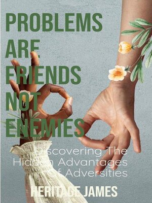 cover image of Problems Are Friends Not Enemies